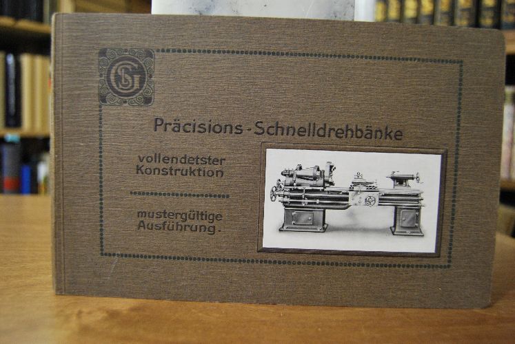 Präcisions-Schnelldrehbänke.vollendeter Konstruktion, mustergültige Ausführung. Verkaufskatalog der Firma Louis Schuler AG in Göppingen.