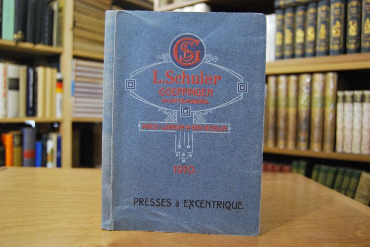 Catalogue des Presses Excentrique. Auslandverkaufskatalog der Louis Schuler Werkzeugmaschinenfabrik Göppingen.