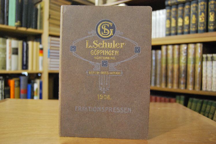 Friktionspressen. Verkaufskatalog der Louis Schuler Werkzeugmaschinenfabrik Göppingen.