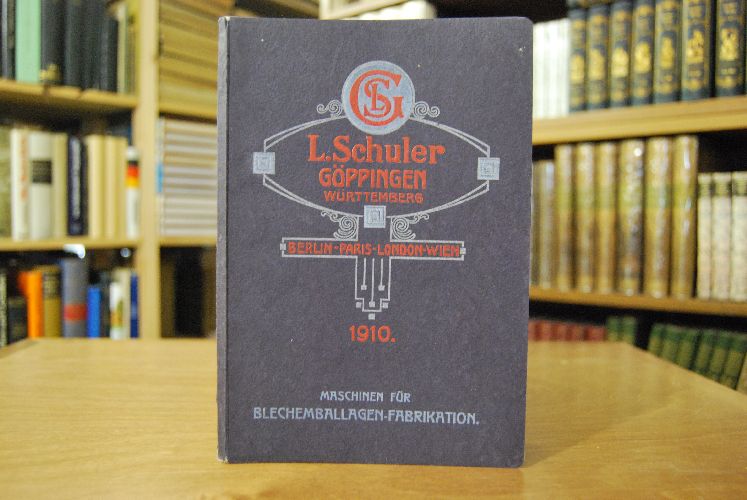 Sonder-Katalog über Maschinen für die Dosen-, Büchsen- und Blechemballagen-Fabrikation. Verkaufskatalog der Louis Schuler Werkzeugmaschinenfabrik Göppingen.