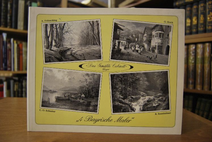 "4 Bayrische Maler " Alfred Fritzsching, Otto Kock, Otto C. Schuster, Rudolf Sonnleitner.