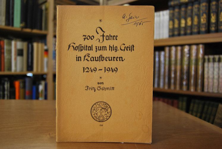 700 Jahre Hospital zum hlg. Geist in Kaufbeuren 1249-1949.