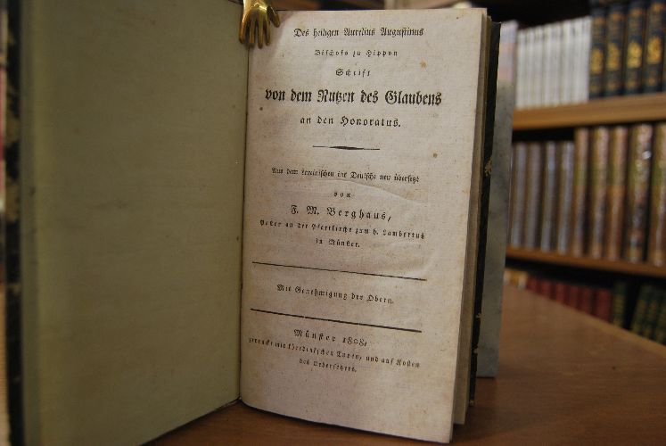 Des heiligen Aurelius Augustinus Bischofs zu Hippon Schrift von dem Nutzen des Glaubens an den Honoratus.