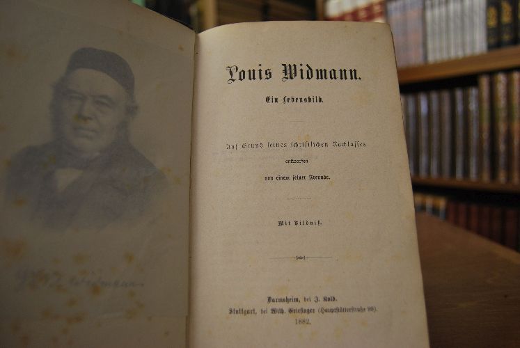 Louis Widmann. Ein Lebensbild. Auf Grund seines schriftlichen Nachlasses entworfen von einem Freunde.