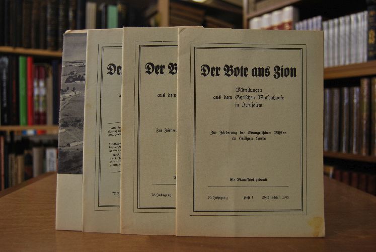 Der Bote aus Zion. Mitteilungen aus dem Syrischen Waisenhause in Jerusalem. 4 Hefte 70. Jahrgang Heft 3, 72. Jahrgang Hefte 2+3, 73. Jahrgang Heft 1.