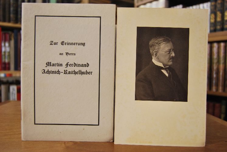 Zur Erinnerung an Herrn Martin Ferdinand Achtnich-Raithelhuber geboren in Winterthur den 7. Juli 1884 gestorben in Winterthur den 9. Juli 1931. Darin abgedruckt die Ansprache von Herrn Dekan W. Ryhiner bei der Gedächtnisfeier im Kirchgemeindehaus am 13. Juli 1931. Beiliegend ein Portätbild des Verstorbenen.