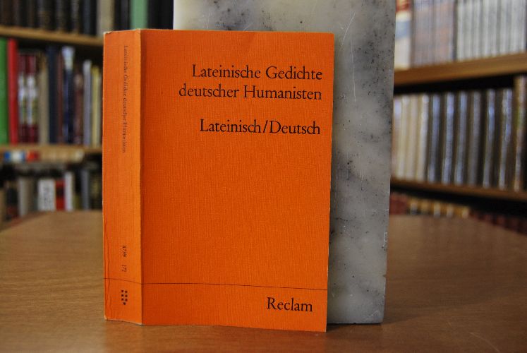 Lateinische Gedichte deutscher Humanisten. Lateinisch und deutsch.