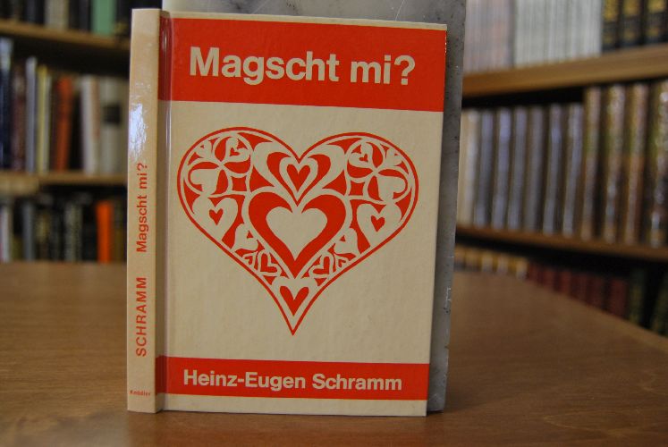 Magscht mi? Gedichte in schwäbischer Mundart über die Liebe und ihre Folgen.