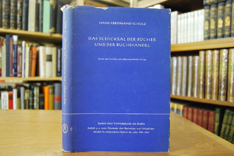Das Schicksal der Bücher und der Buchhandel. System einer Vertriebskunde des Buches.