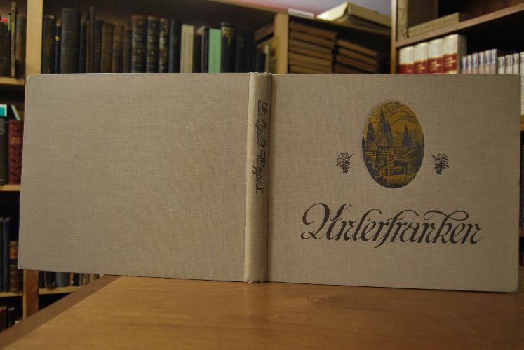 Unterfranken. Eine Streife auf Volkskunst und malerische Winkel in und um Unterfranken.