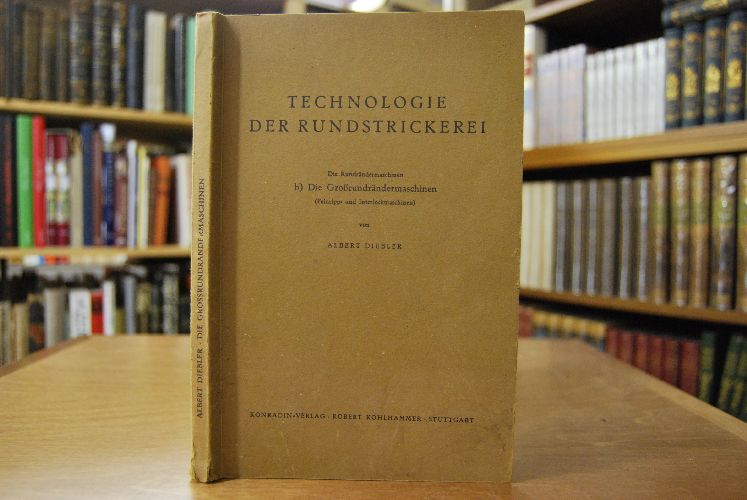 Technologie der Rundstrickerei. Die Rundrändermaschinen b) Die Großrundrändermaschinen (Feinripp- und Interlockmaschinen).