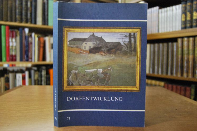 Dorfentwicklung. Aktuelle Probleme und Weiterbildungsbedarf. Referate e. Arbeitstagung d. Dt. Inst. für Fernstudien an d. Univ. Tübingen (DIFF).