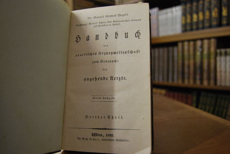 Handbuch der practischen Arzneywissenschaft zum Gebrauche für angehende Aerzte. Theile 3-6 (von 6) in 3 Bänden.