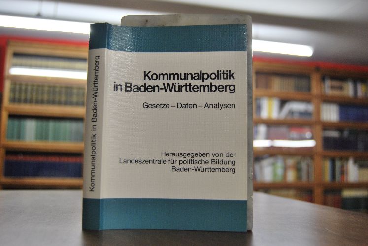 Kommunalpolitik in Baden-Württemberg. Gesetze-Daten-Analysen.