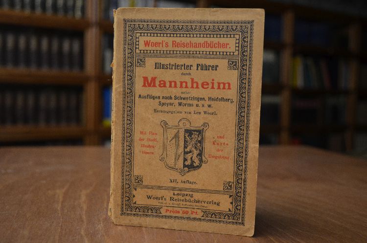 Illustrierter Führer durch Mannheim und Umgebung nebst Ausflügen nach Schwetzingen, Heidelberg, Speyer, Worms usw.