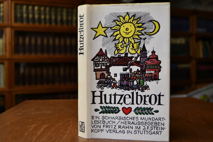 Hutzelbrot. Ein schwäbisches Mundart-Lesebuch.