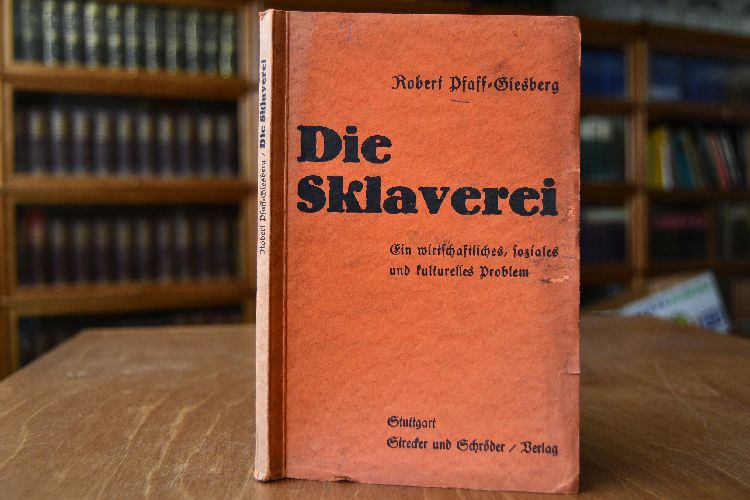 Die Sklaverei. Ein wirtschaftliches, soziales und kulturelles Problem.
