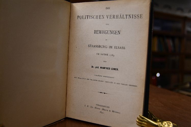 Die politischen Verhältnisse und Bewegungen in Strassburg im Elsass im Jahre 1789.