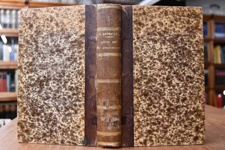 Louis XIV et Strasbourg. Essai sur la politique de la France en Alsace. D`apres des documents officiels et inedits