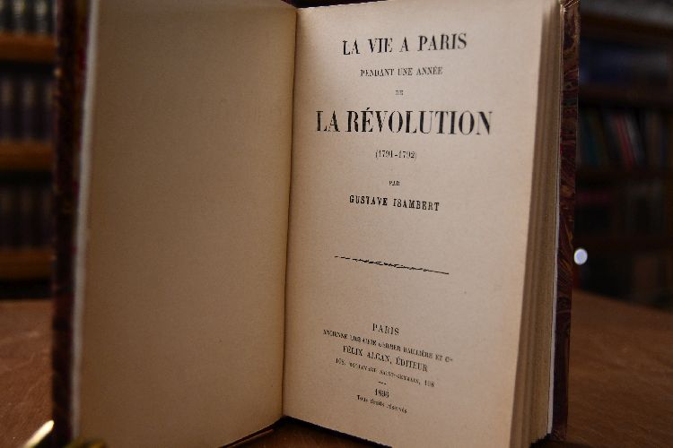 La vie a Paris. Pendant une annee de la Revolution (1791-1792).