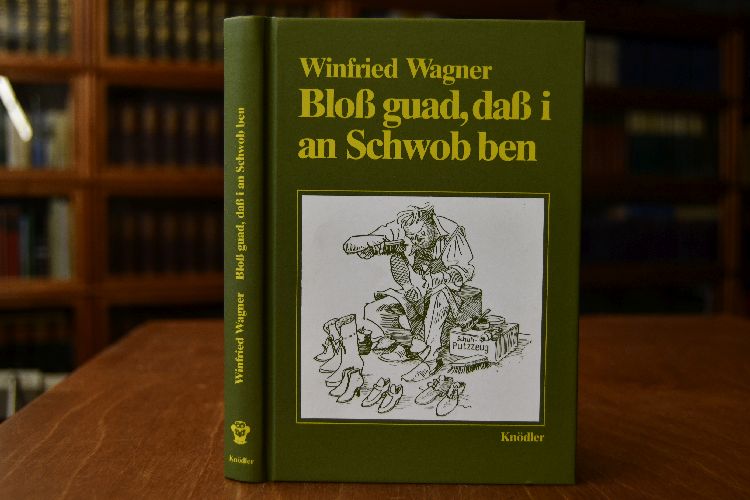Bloss guad, dass i an Schwob ben. Ansichten u. Einsichten e. vergnügten Schwaben.
