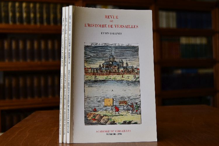Revue de l`histoire de Versailles et des Yvelines Tome 78-80.