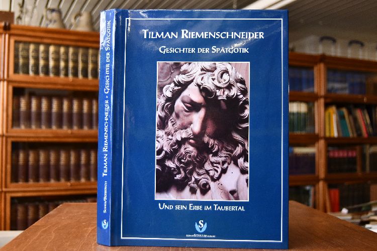 Tilman Riemenschneider und sein Erbe im Taubertal. Gesichter der Spätgotik.