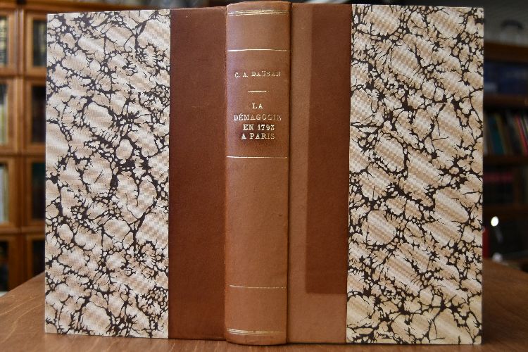 La Démagogie en 1793 à Paris ou Histoire, jour par jour, de l`année 1793. Accompagnée de documents contemporains rares ou inédits recueillis, mis en ordre et commentés.
