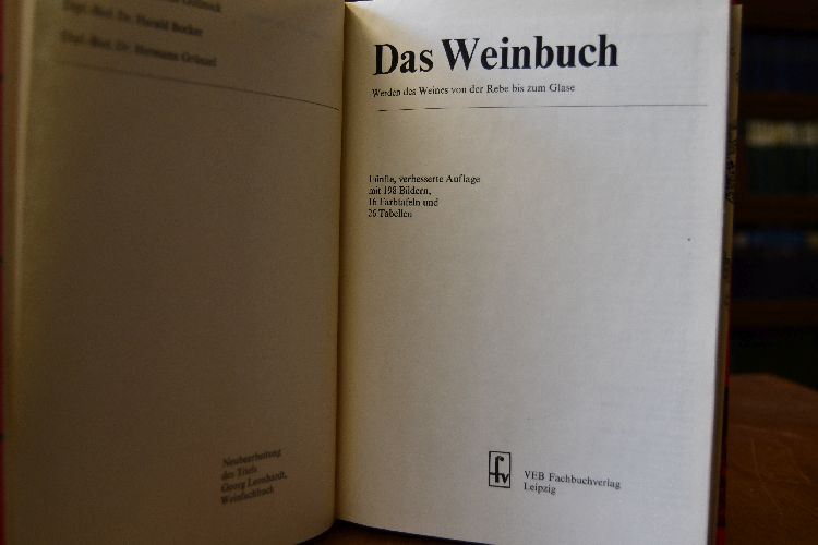 Das Weinbuch. Werden des Weins von der Rebe bis zum Glase.