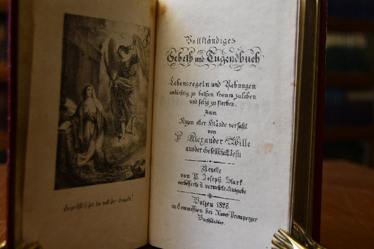 Vollständiges Gebeth- und Tugendbuch. Lebensregeln und Uebungen andächtig zu bethen fromm zu leben und selig zu sterben. Zum Nutzen aller Stände verfaßt.