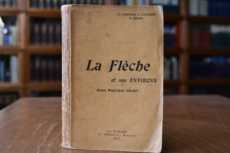La Fleche et ses Environs. Guide Historique Illustre.
