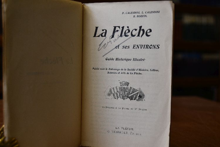 La Fleche et ses Environs. Guide Historique Illustre.