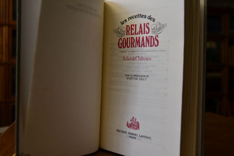 Les recettes des Relais Gourmands. Relais & Chateau.