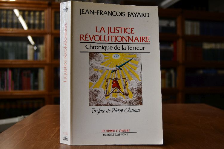 La justice revolutionnaire. Chronique de la Terreur.