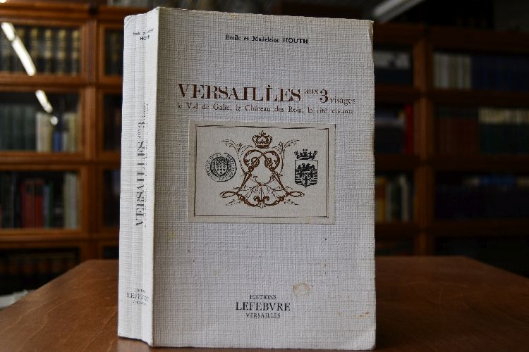 Versailles aux 3 visages le Val de Galie, le Chateau des Rois, la cite vivante.