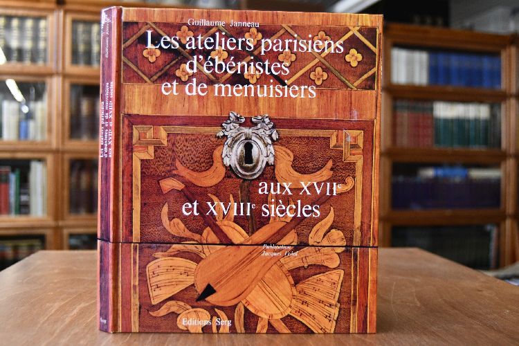Les Ateliers Parisiens d`Ebenistes et de Menuisiers aux XVIIe et XVIIIe Siecles.