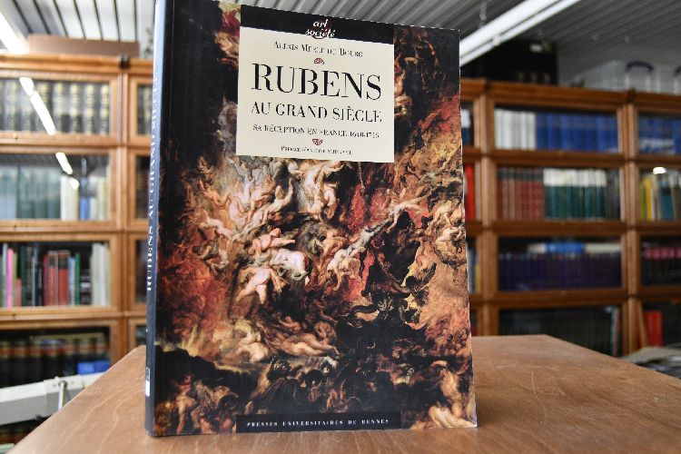 Rubens au Grand Siecle. Sa reception en France 1640-1715.