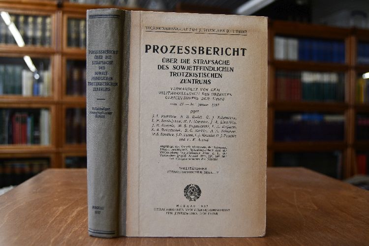 Prozessbericht über die Strafsache des sowjetfeindlichen trotzkistischen Zentrums. Verhandelt vor dem Militärkollegium des Obersten Gerichtshofes der UdSSR vom 23.-30. Januar 1937 gegen J.L.Pjatakow, K.B.Radek, G.J.Sokolnikow, L.P.Serebrjakow, N.I.Muralow, J.A.Liwschitz, J.N.Drobnis, M.S. Boguslawski, I.A.Knjasew, S.A.Rataitschak, B.O.Norkin, A.A.Schestow, M.S.Stroilow, J.D.Turok, I.J.Hrasche, G.J.Puschin und V.W.Arnold angeklagt des Vaterlandsverrats, der Spionage, Diversionstätigkeit, Schädlingsarbeit und der Vorbereitung terroristischer Akte, d.h. Verbrechen gemäss Artikel 58.1.a, 58.8, 58.9, 58.11 des Strafgesetzbuches der RSFSR. Vollständiger stenographischer Bericht