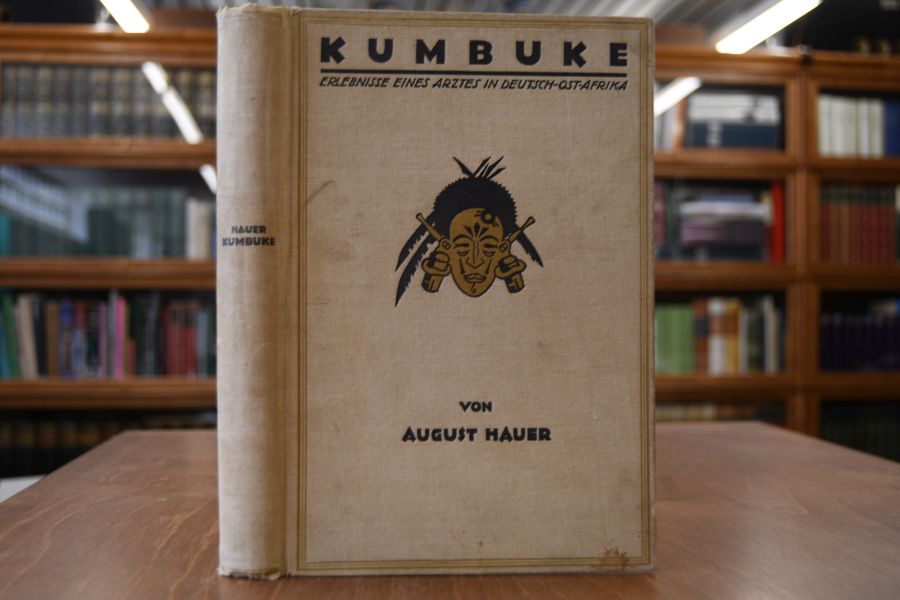 Kumbuke. Erlebnisse eines Arztes in Deutsch-Ostafrika.