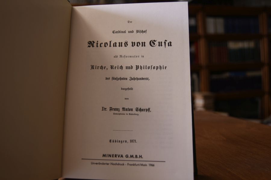 Der Cardinal und Bioschof Nicolaus von Cusa als Reformator in Kirche, Reich und Philosophie des fünfzehnten Jahrhunderts.