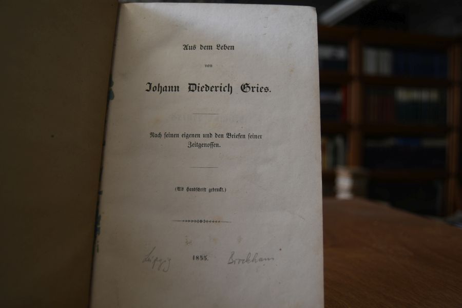Aus dem Leben von Johann Diederich Gries. Nach seinen eigenen und den Briefen seiner Zeitgenossen.