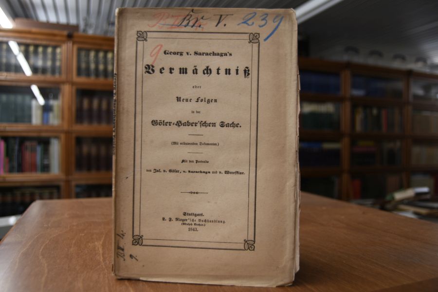 Georg v. Sarachaga`s Vermächtniß oder Neue Folgen in der Göler-Haber`schen Sache. Mein Letztes Wort in der Sache gegen Herrn Moriz v. Haber. Der ersten Broschüre zweiter Theil (apart).