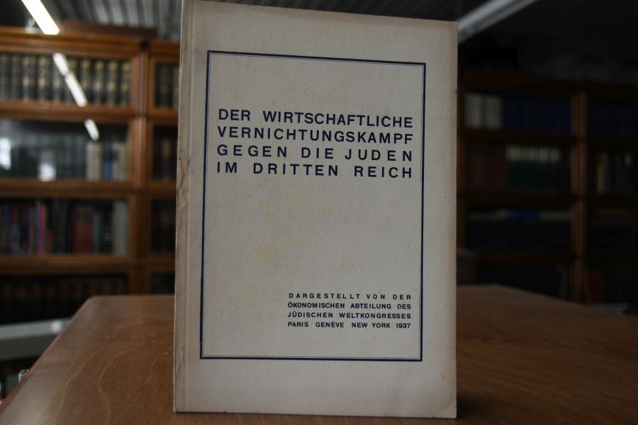 Der wirtschaftliche Vernichtungskampf gegen die Juden im Dritten Reich.