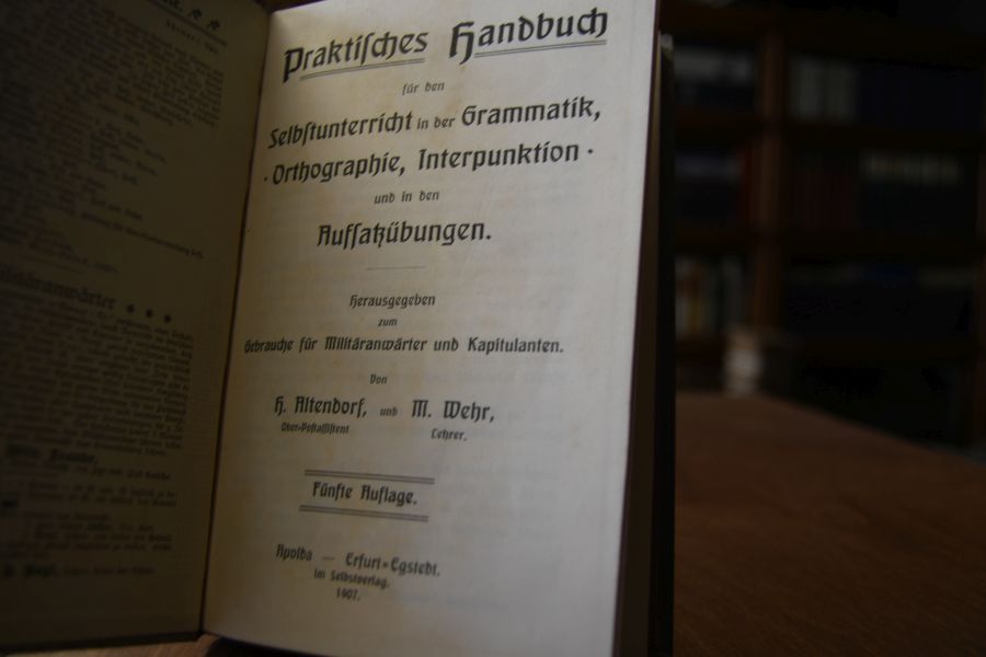 Praktisches Handbuch für den Selbstunterricht in der Grammatik, Orthographie, Interpunktion und in den Aufsatzübungen. Herausgegeben zum Gebrauche für Militäranwärter und Kapitulanten.