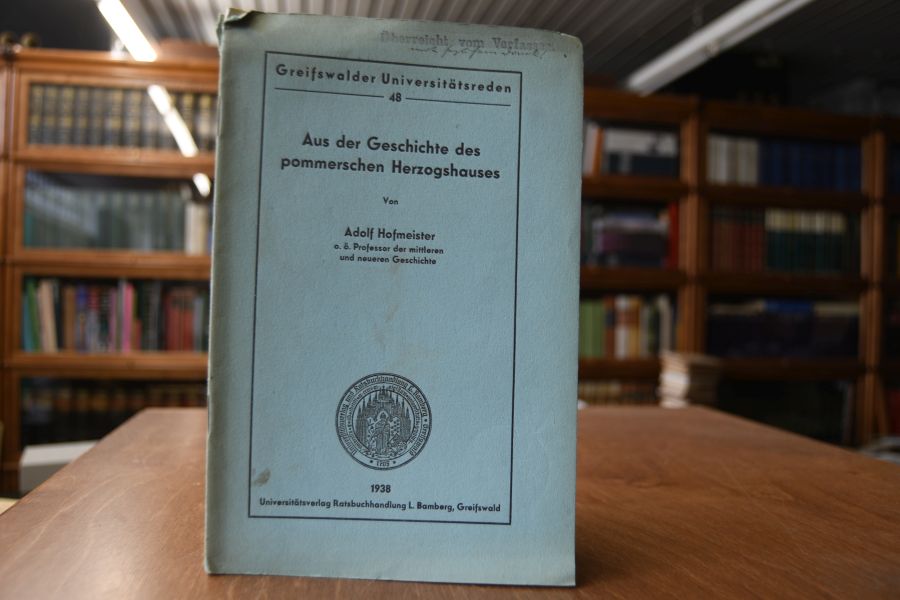 Aus der Geschichte des pommerschen Herzogshauses. Rede gehalten bei der Feier am 12. November 1937 zur Erinnerung an die Gründung der Universität, verbunden mit dem Gedenken des 300jährigen Todestages des letzten Herzogs von Pommern.