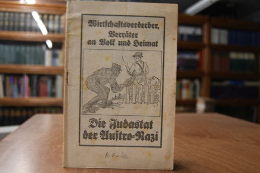 Wirtschaftsverderber, Verräter an Volk und Heimat. Die Judastat der Austro-Nazi.