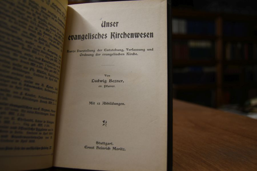 Unser evangelisches Kirchenwesen. Kurze Darstellung der Entstehung, Verfassung und Ordnung der evangelischen Kirche.