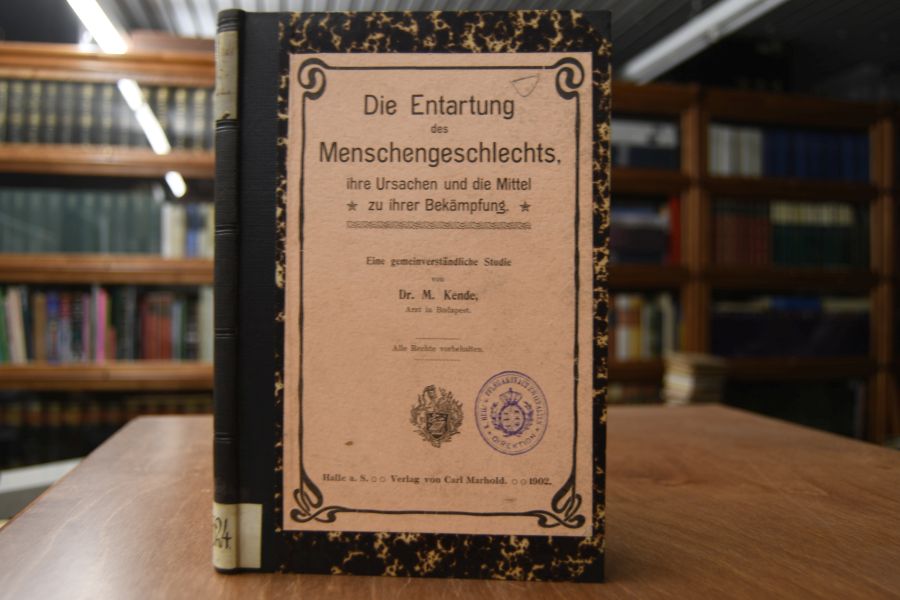 Die Entartung des Menschengeschlechts, ihre Ursachen und die Mittel zu ihrer Bekämpfung.
