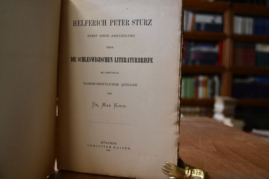 Helferich Peter Sturz nebst einer Abhandlung über die schleswigischen Literaturbriefe mit Benützung handschriftlicher Quellen.