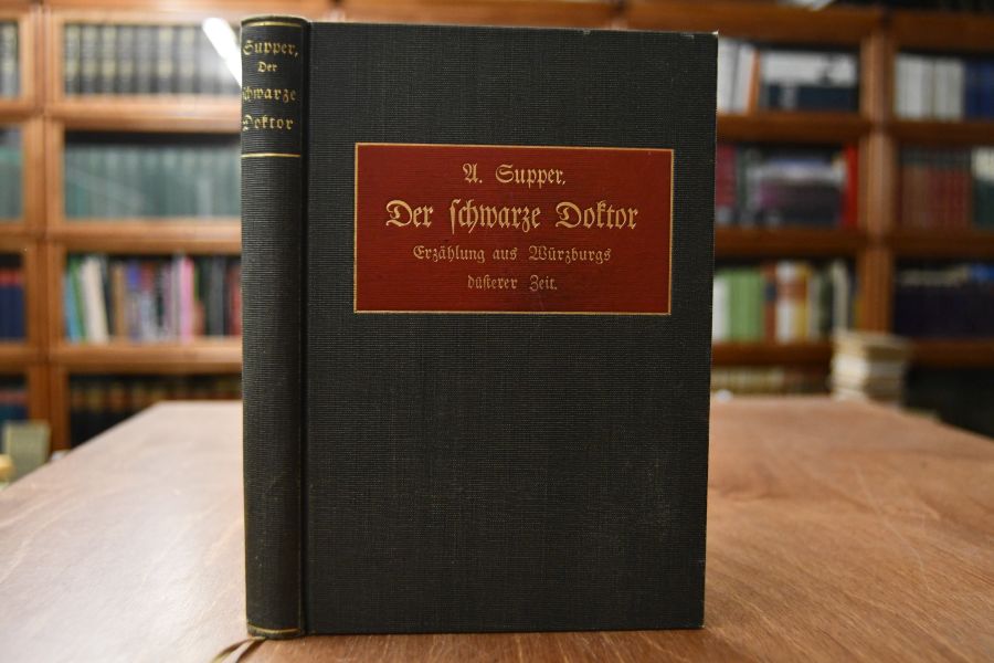 Der schwarze Doktor. Erzählung aus Würzburgs düsterer Zeit.